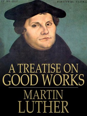 cover image of A Treatise on Good Works